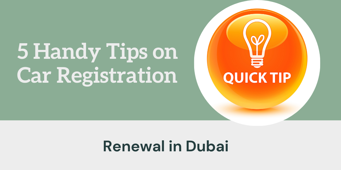 5 Handy Tips on Car Registration Renewal in Dubai