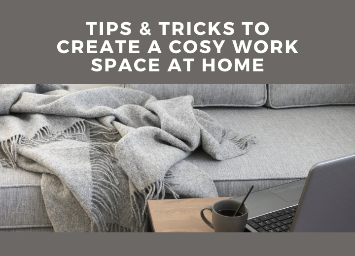 Create a Cosy Work Space At Home