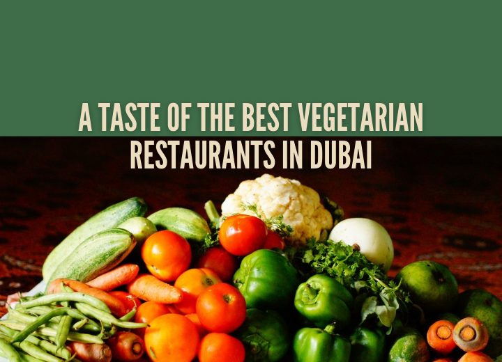 Best Vegetarian Restaurants in Dubai