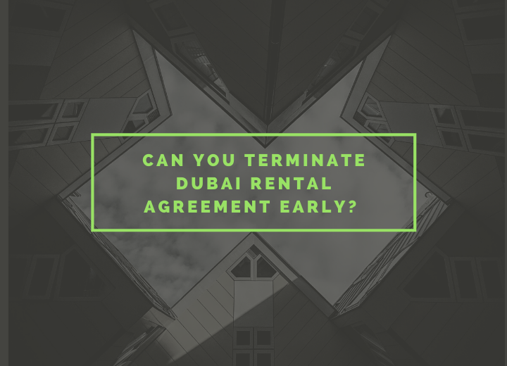 Can You Terminate Dubai Rental Agreement Early