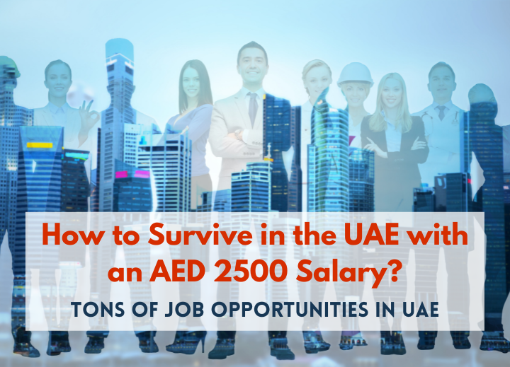 Live in the UAE with an AED 2500 salary and other job opportunities in UAE