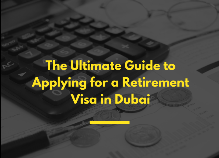 Retirement Visa in Dubai