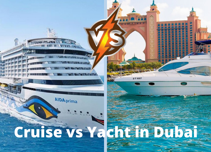 Cruise vs Yacht in Dubai