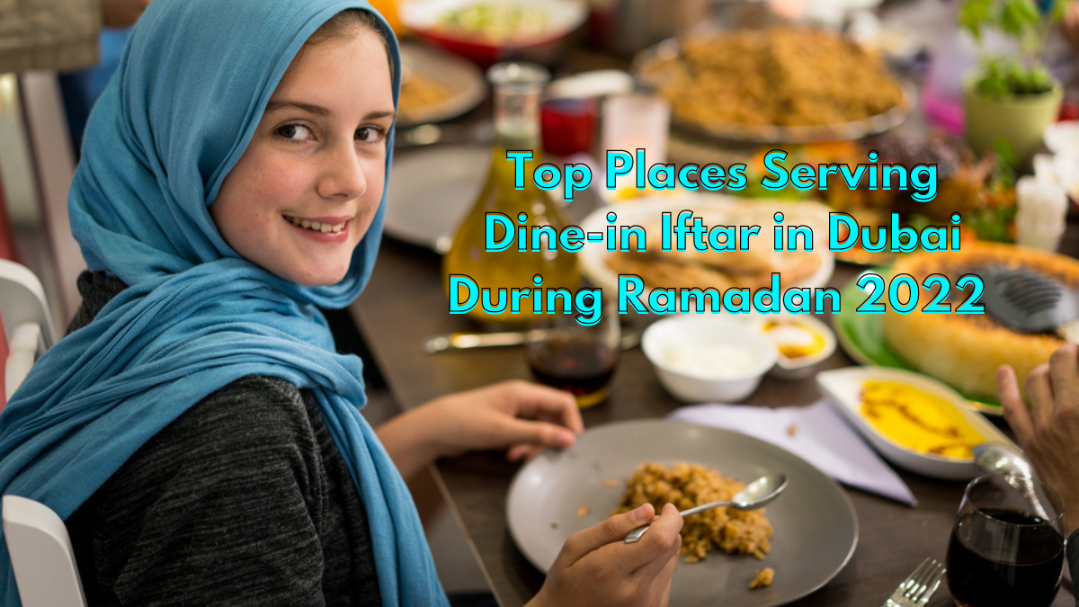 Top Places Serving Dine-in Iftar in Dubai During Ramadan 2022