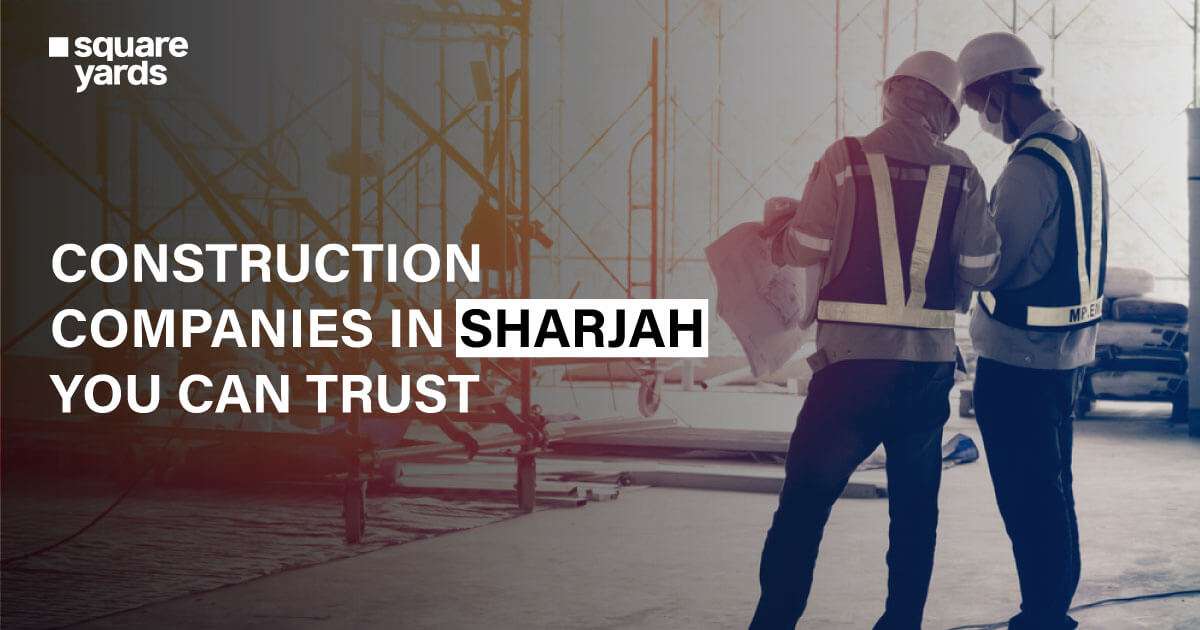 Construction Companies in Sharjah You Can Trust