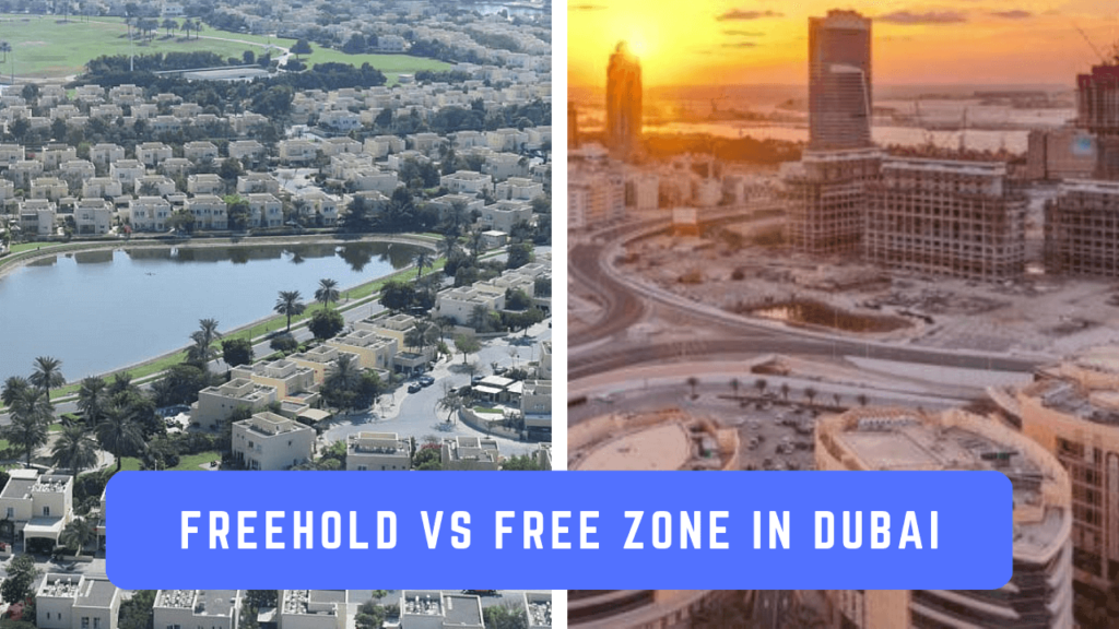 Freehold vs Free Zone in Dubai UAE