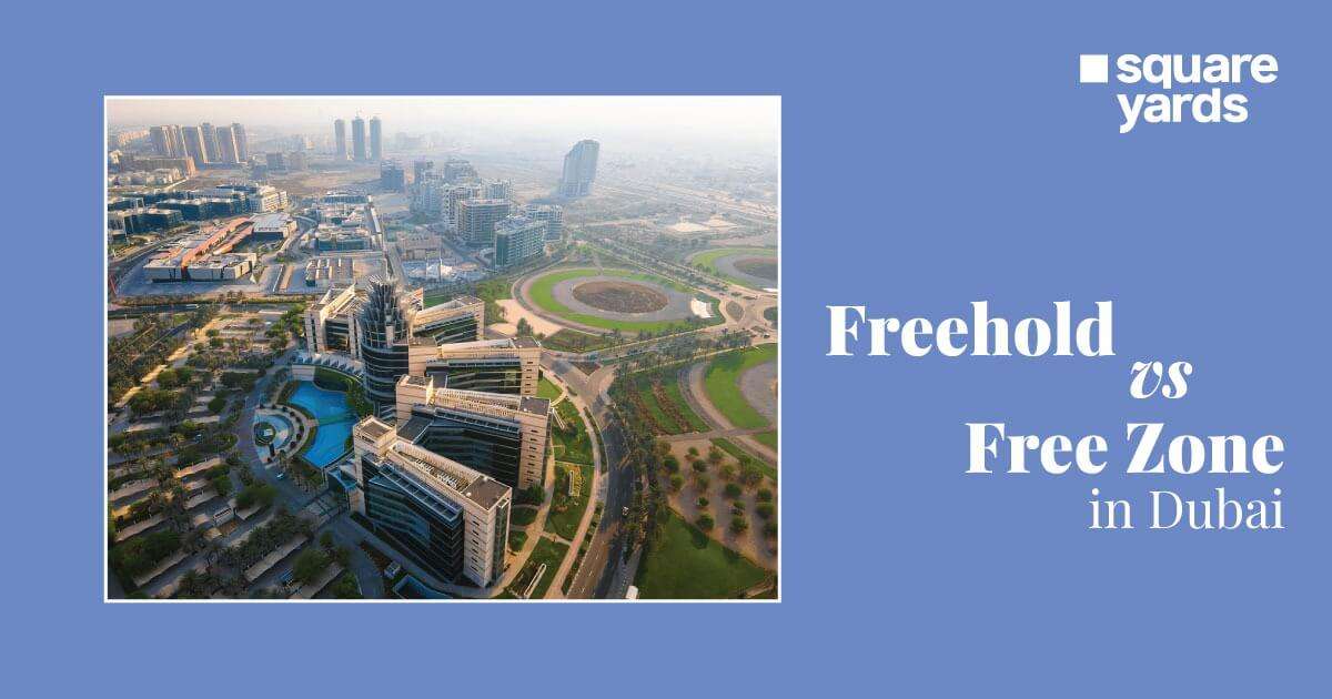 Freehold vs Free Zone in Dubai