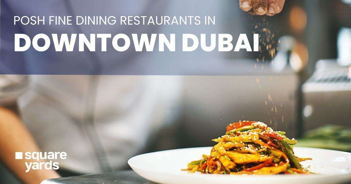 Posh Fine Dining Restaurants in Downtown Dubai