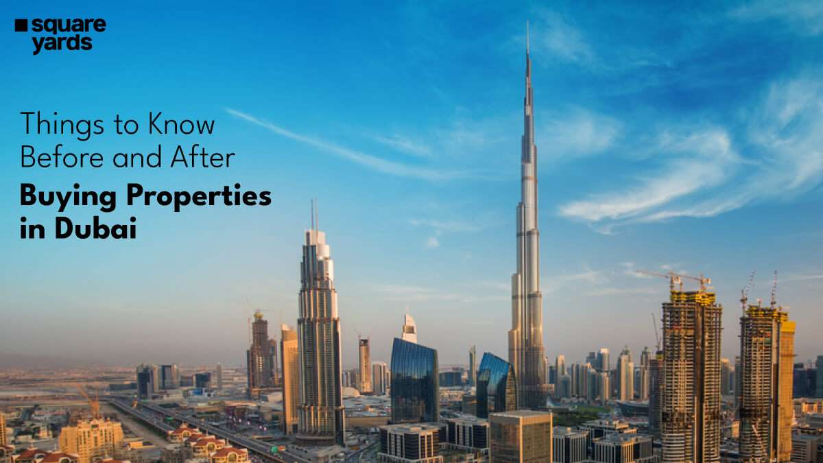 Things to Know Before and After Buying Properties in Dubai