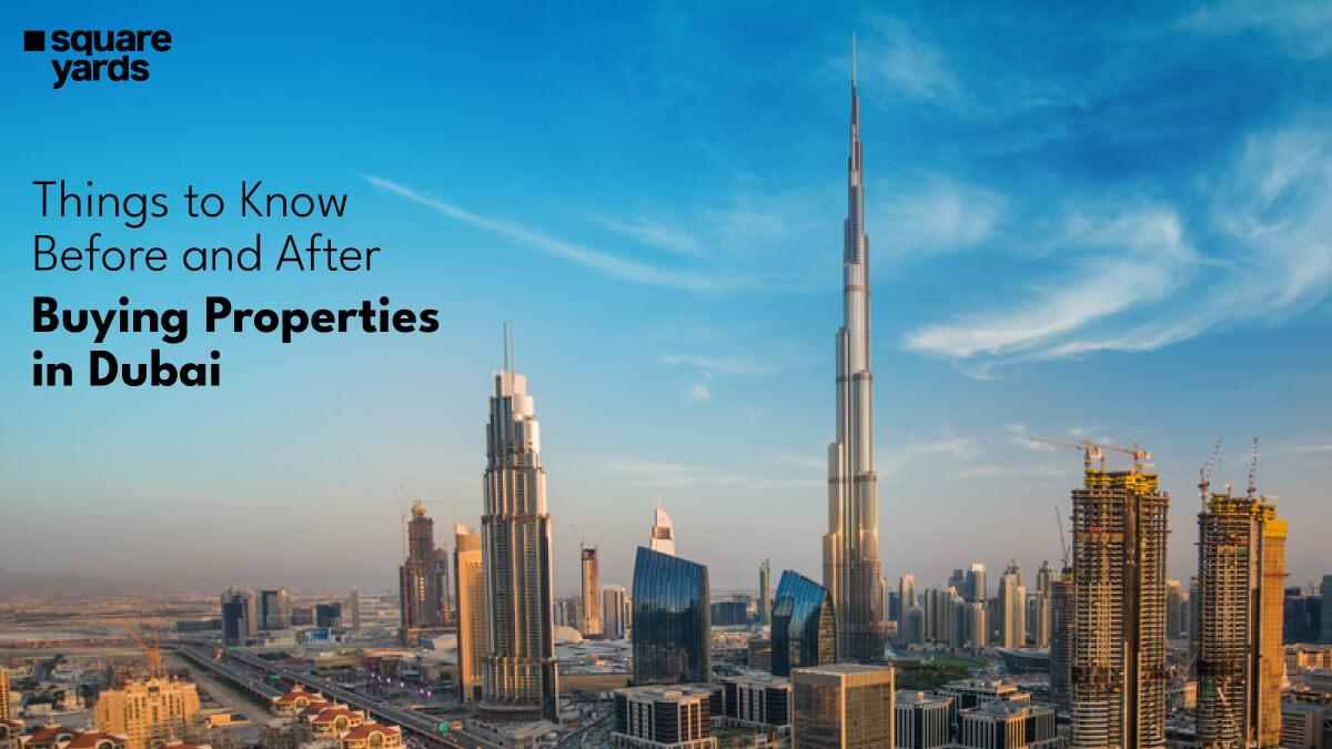 Things to Know Before and After Buying Properties in Dubai