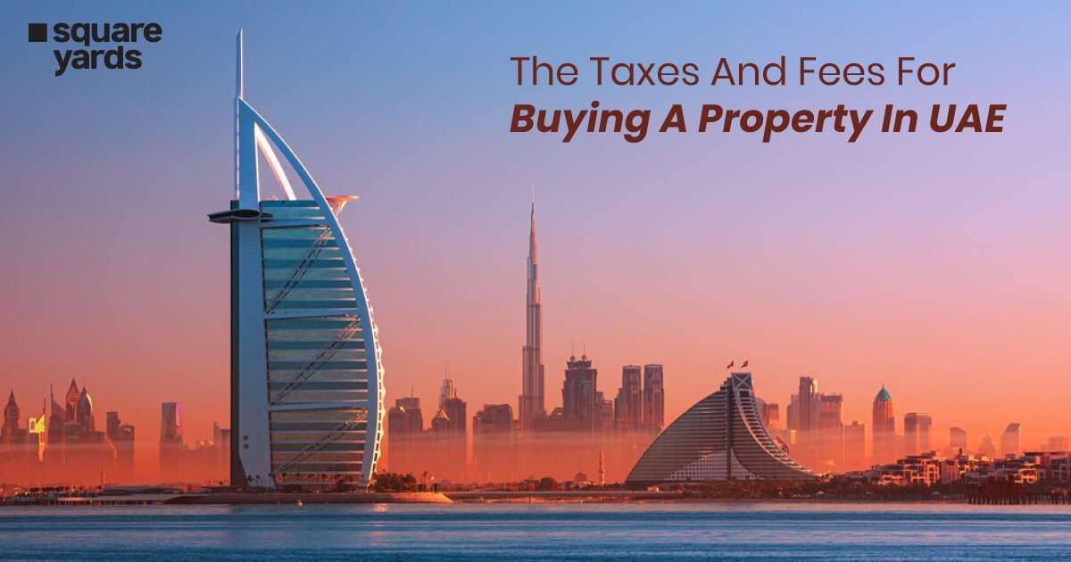 Understanding Taxes and Fees for Property Purchases in the UAE