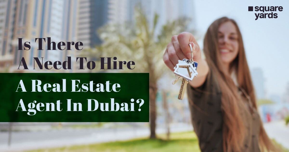 Know The Needs of Hire A Real Estate Agent in Dubai