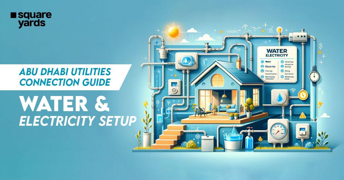 Steps to Activate Water and Electricity in Your Abu Dhabi Home