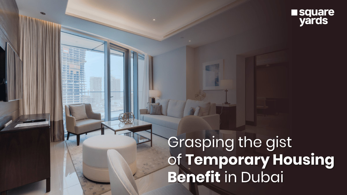 Temporary Housing Benefits in Dubai: The Crucial Insights