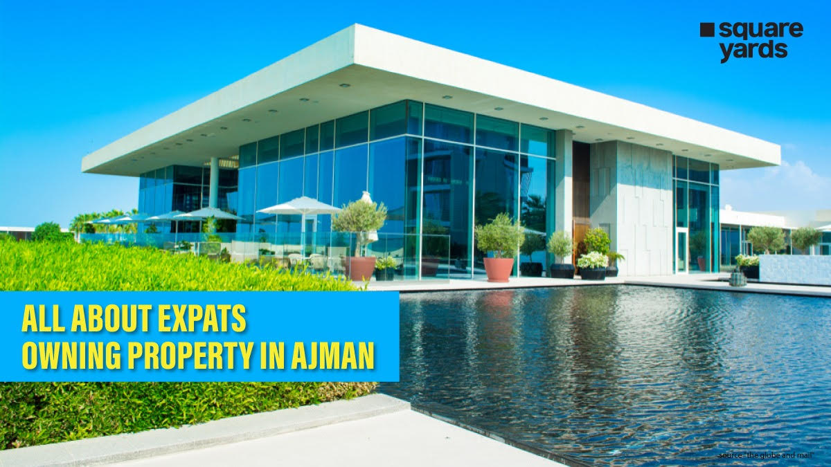Complete Guide to Expats Property Ownership in Ajman